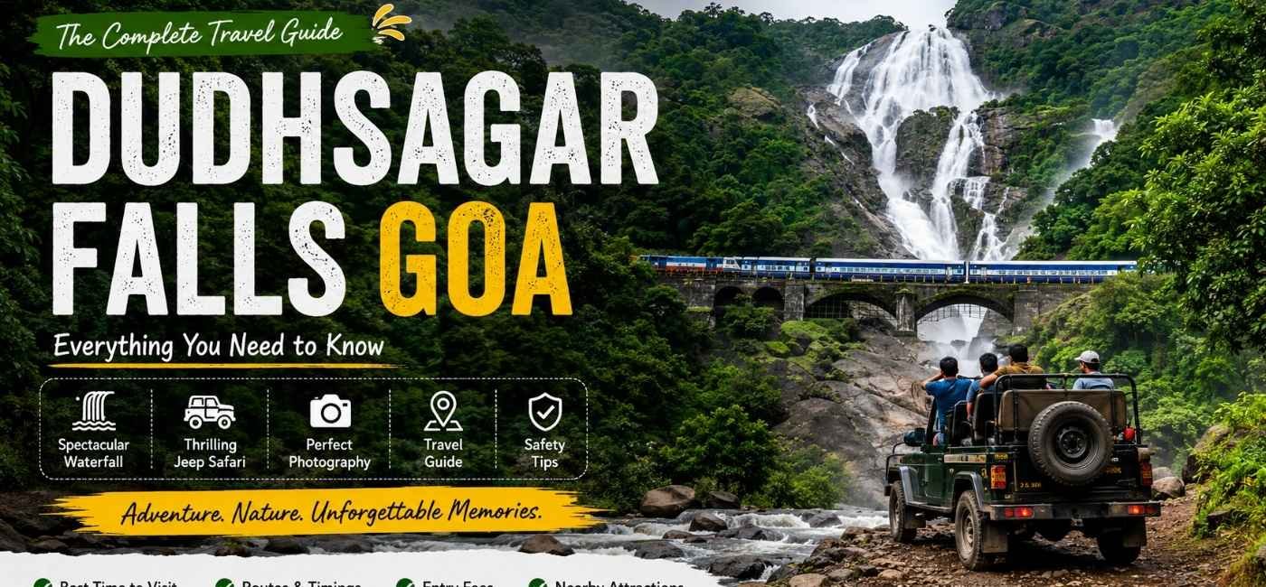 Dudhsagar Falls Goa: The Complete Travel Guide for First-Time Visitors (2026)